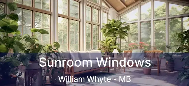  Sunroom Windows William Whyte - MB