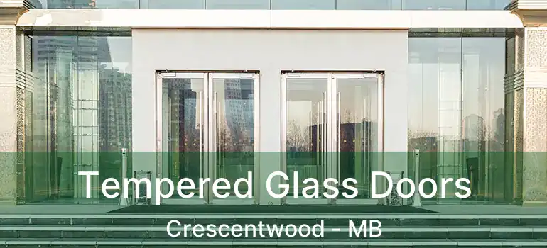  Tempered Glass Doors Crescentwood - MB