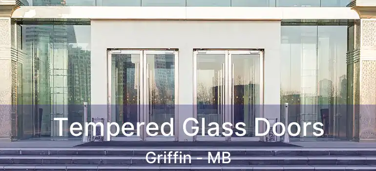  Tempered Glass Doors Griffin - MB