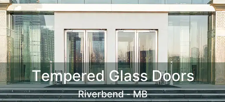 Tempered Glass Doors Riverbend - MB