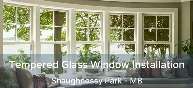 Tempered Glass Window Installation Shaughnessy Park - MB