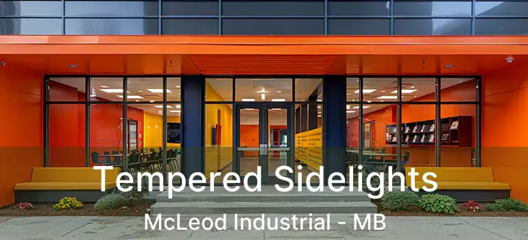 Tempered Sidelights McLeod Industrial - MB