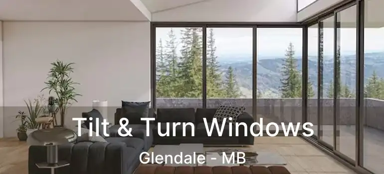 Tilt & Turn Windows Glendale - MB