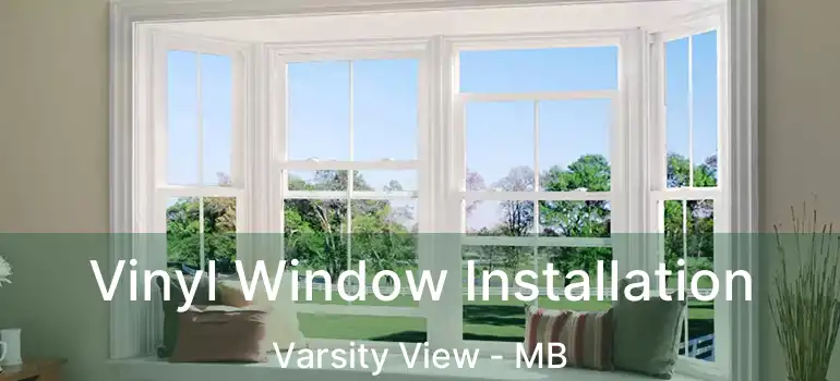  Vinyl Window Installation Varsity View - MB