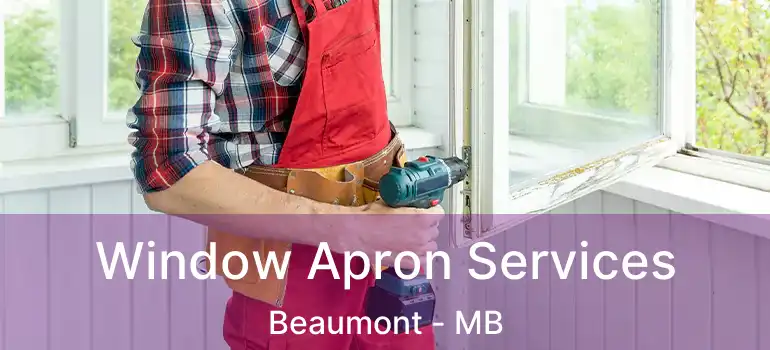  Window Apron Services Beaumont - MB