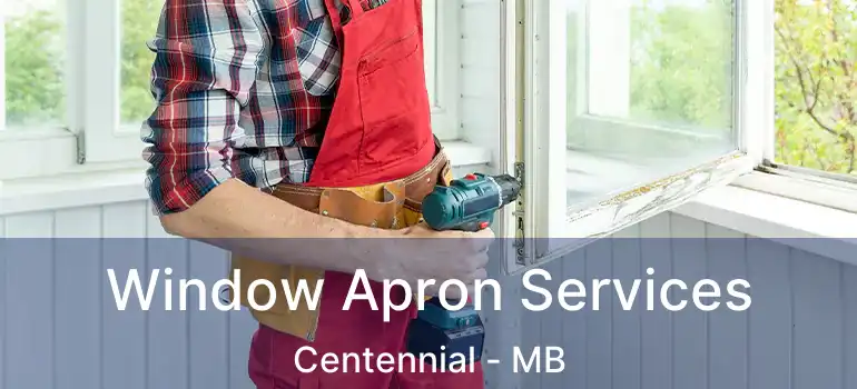  Window Apron Services Centennial - MB