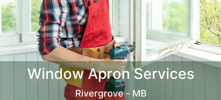  Window Apron Services Rivergrove - MB