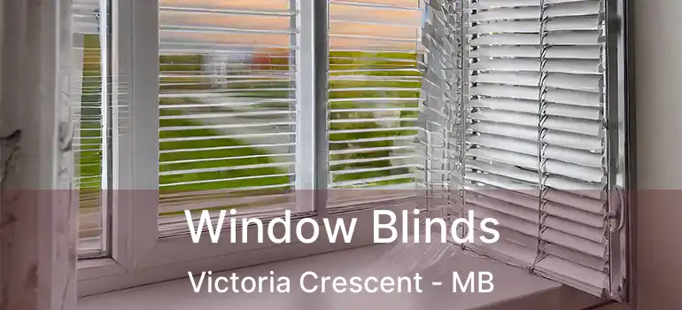 Window Blinds Victoria Crescent - MB