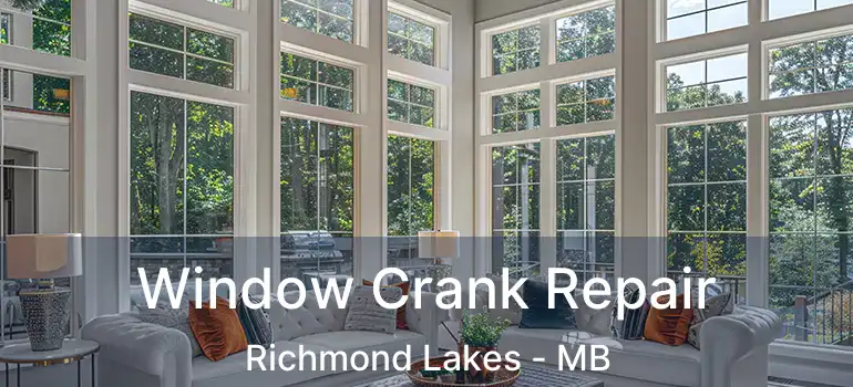  Window Crank Repair Richmond Lakes - MB