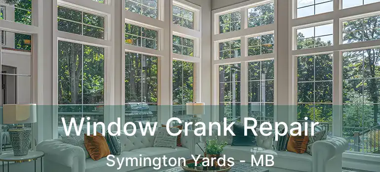  Window Crank Repair Symington Yards - MB