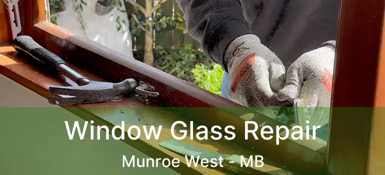  Window Glass Repair Munroe West - MB