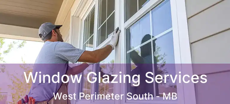 Window Glazing Services West Perimeter South - MB