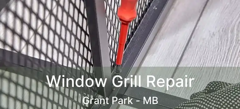 Window Grill Repair Grant Park - MB