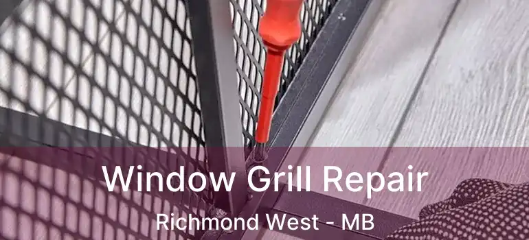  Window Grill Repair Richmond West - MB