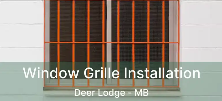  Window Grille Installation Deer Lodge - MB