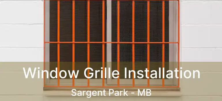 Window Grille Installation Sargent Park - MB