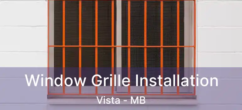 Window Grille Installation Vista - MB