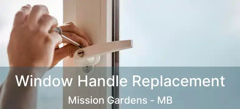  Window Handle Replacement Mission Gardens - MB