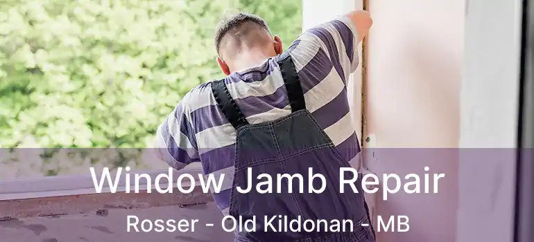  Window Jamb Repair Rosser - Old Kildonan - MB