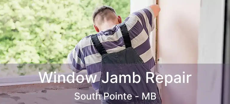 Window Jamb Repair South Pointe - MB