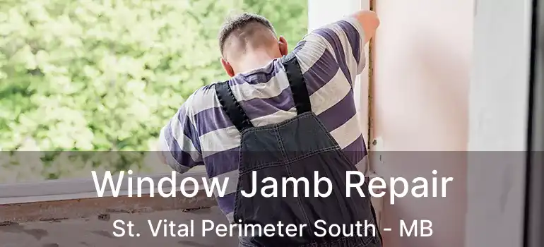 Window Jamb Repair St. Vital Perimeter South - MB