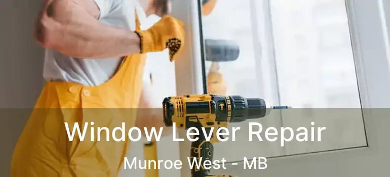  Window Lever Repair Munroe West - MB