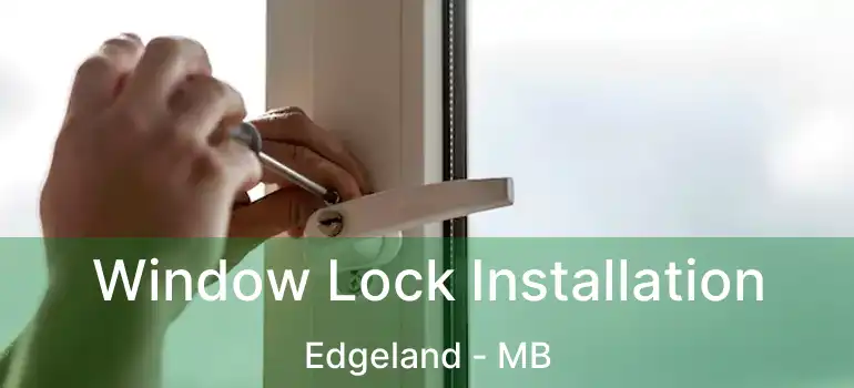  Window Lock Installation Edgeland - MB