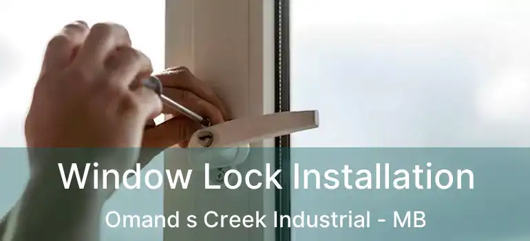 Window Lock Installation Omand s Creek Industrial - MB