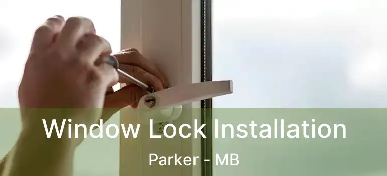  Window Lock Installation Parker - MB