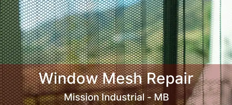 Window Mesh Repair Mission Industrial - MB