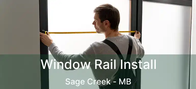 Window Rail Install Sage Creek - MB