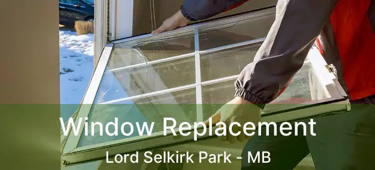 Window Replacement Lord Selkirk Park - MB