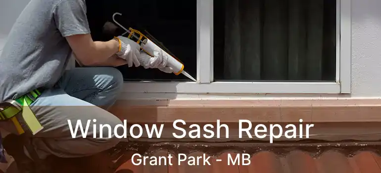 Window Sash Repair Grant Park - MB