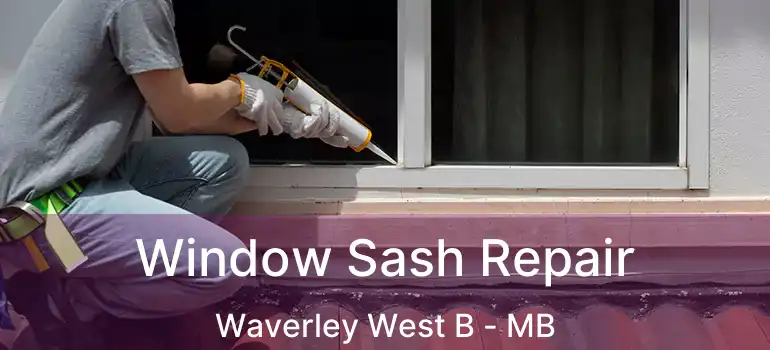  Window Sash Repair Waverley West B - MB