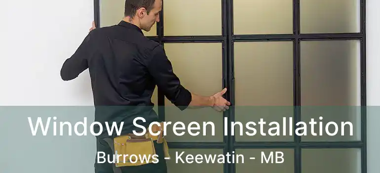  Window Screen Installation Burrows - Keewatin - MB