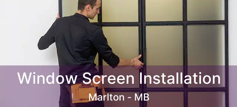  Window Screen Installation Marlton - MB