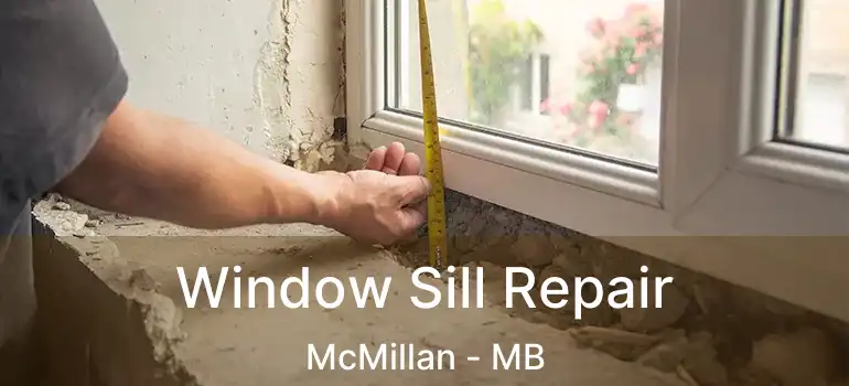  Window Sill Repair McMillan - MB