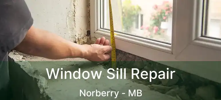 Window Sill Repair Norberry - MB