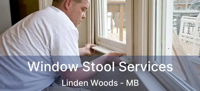  Window Stool Services Linden Woods - MB