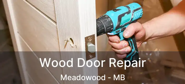 Wood Door Repair Meadowood - MB