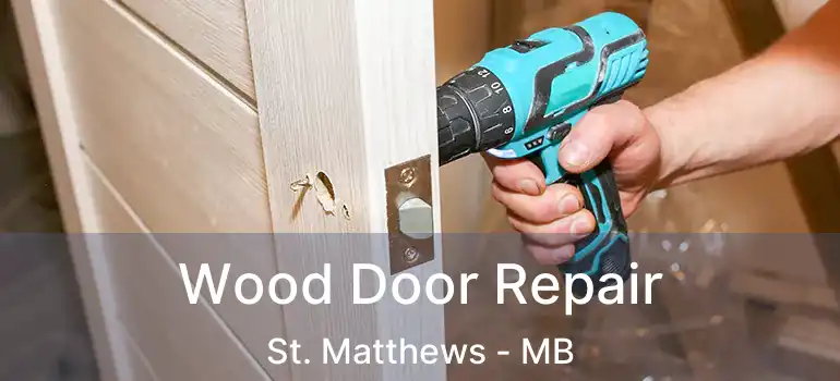  Wood Door Repair St. Matthews - MB