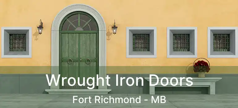 Wrought Iron Doors Fort Richmond - MB